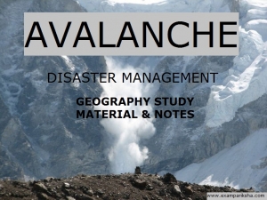 Avalanches disaster - Geography Study Material & Notes