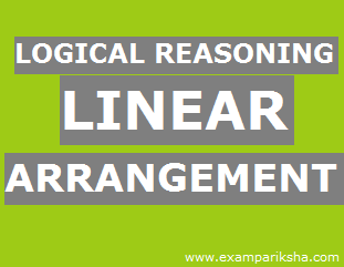 Linear Arrangement - Reasoning Study Material & Notes