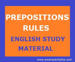 Rules for Prepositions - English Study Material & Notes