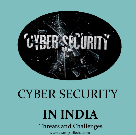 Cyber Security In India - Preparedness, Threats And Challenges