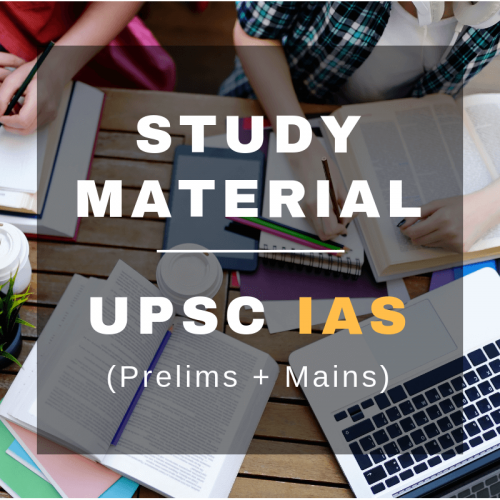 Study Material for UPSC Civil Services IAS Prelims + Mains